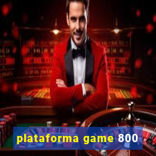 plataforma game 800